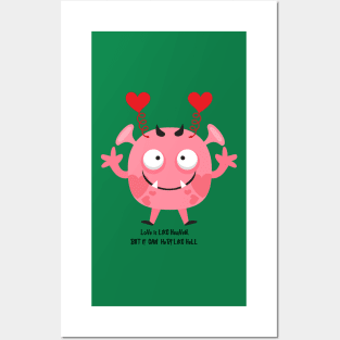 love is like heaven but it can hurt like hell/ Love monster/ valentines day Posters and Art